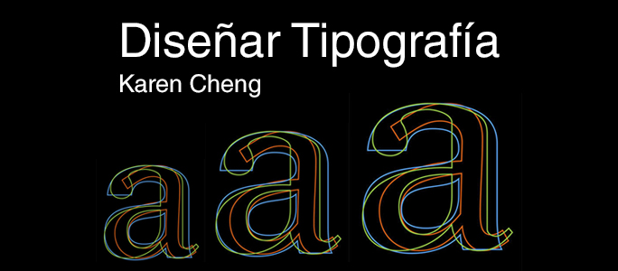 Diseñar tipografía de Karen Cheng 
